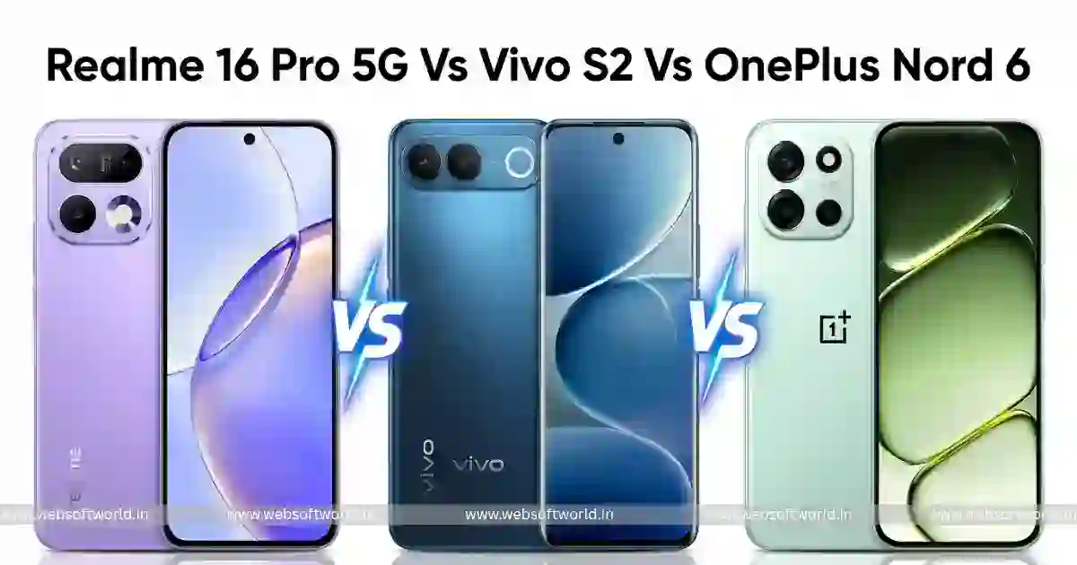 Realme 16 Pro 5G vs Vivo S2 vs OnePlus Nord 6: 45 हजार बजट में कौन सा फोन है असली किंग? डिस्प्ले, कैमरा, बैटरी और परफॉर्मेंस की पूरी तुलना